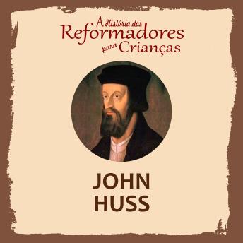 [Portuguese] - A História dos Reformadores para Crianças: John Huss