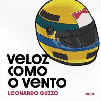 [Portuguese] - Veloz como o vento: A vida de Ayrton Senna em romance