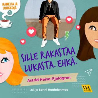 [Finnish] - Kanelia ja suukkoja 1: Sille rakastaa Lukasta. Ehkä.