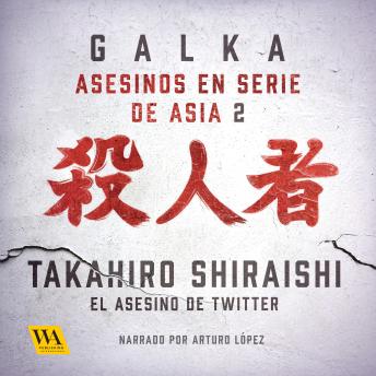 Takahiro Shiraishi: El asesino de Twitter