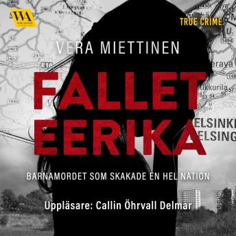 [Swedish] - Fallet Eerika – barnamordet som skakade en hel nation