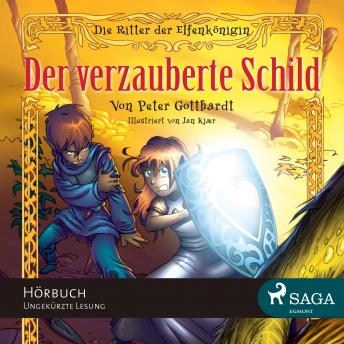 [German] - Der verzauberte Schild - Die Ritter der Elfenkönigin 1 (ungekürzt)