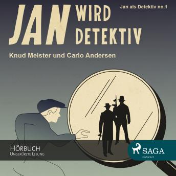 [German] - Jan als Detektiv, Folge 1: Jan wird Detektiv (Ungekürzte Lesung)