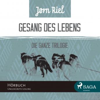 [German] - Gesang des Lebens - Die gesamte Trilogie: Folgen 1-3 (Ungekürzt)