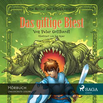 [German] - Die Ritter der Elfenkönigin, Folge 4: Das giftige Biest (Ungekürzt)