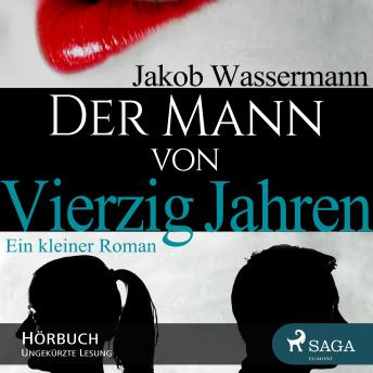 [German] - Der Mann von vierzig Jahren: Ungekürzt