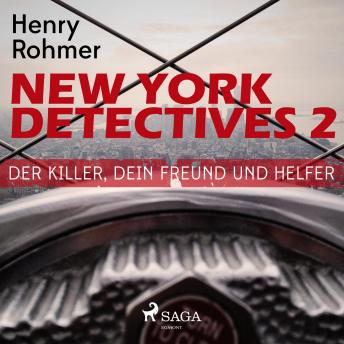[German] - New York Detectives, 2: Der Killer, Dein Freund und Helfer (Ungekürzt)