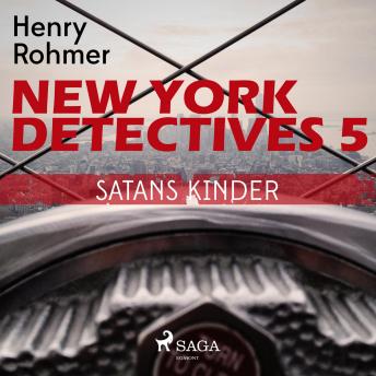 [German] - New York Detectives, 5: Satans Kinder (Ungekürzt)