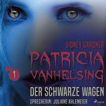 [German] - Patricia vanHelsing, 1: Der schwarze Wagen (Ungekürzt)