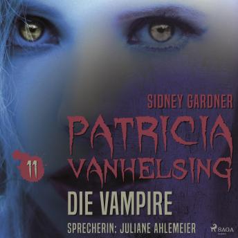 [German] - Patricia Vanhelsing, 11: Die Vampire (Ungekürzt)