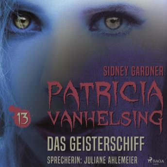 [German] - Patricia Vanhelsing, 13: Das Geisterschiff (Ungekürzt)