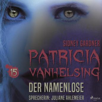 [German] - Patricia Vanhelsing, 15: Der Namenlose (Ungekürzt)