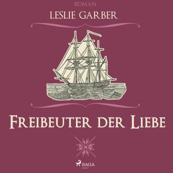 [German] - Freibeuter der Liebe (Ungekürzt)