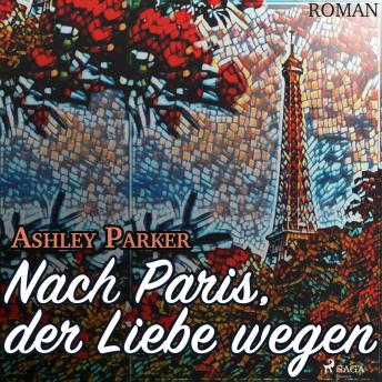 [German] - Nach Paris, der Liebe wegen (Ungekürzt)
