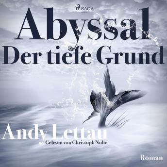 [German] - Abyssal - Der tiefe Grund (Ungekürzt)