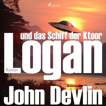 [German] - Logan und das Schiff der Ktoor (Ungekürzt)
