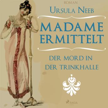 [German] - Madame ermittelt - Der Mord in der Trinkhalle (Ungekürzt)