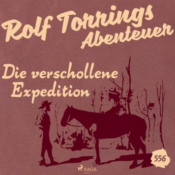 [German] - Die verschollene Expedition (Rolf Torrings Abenteuer - Folge 556)