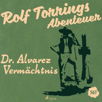 [German] - Dr. Alvarez Vermächtnis (Rolf Torrings Abenteuer - Folge 561)
