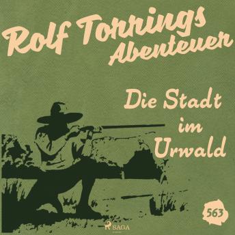 [German] - Die Stadt im Urwald (Rolf Torrings Abenteuer - Folge 563)