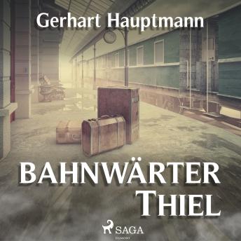 [German] - Bahnwärter Thiel (Ungekürzt)