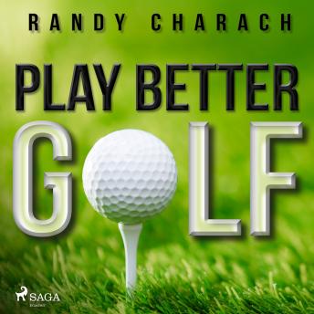 Download Play Better Golf by Randy Charach