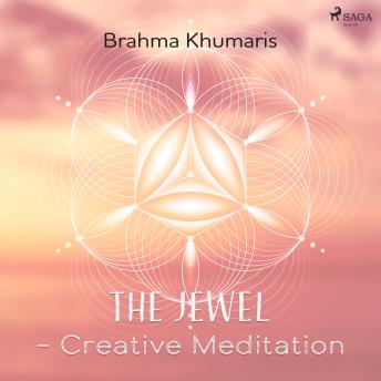 The Jewel – Creative Meditation