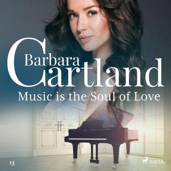 Music Is The Soul Of Love (Barbara Cartland’s Pink Collection 13), Audio book by Barbara Cartland