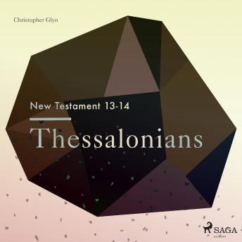 The New Testament 13-14 - Thessalonians