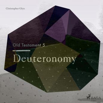 Old Testament 5 - Deuteronomy, Audio book by Christopher Glyn