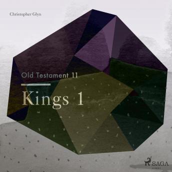 Old Testament 11 - Kings 1, Audio book by Christopher Glyn