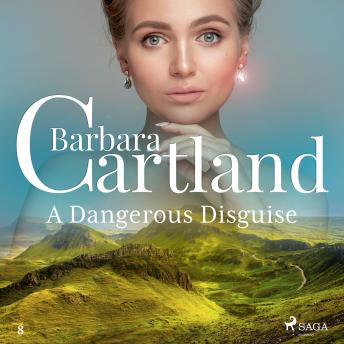 Dangerous Disguise (Barbara Cartland’s Pink Collection 8), Audio book by Barbara Cartland