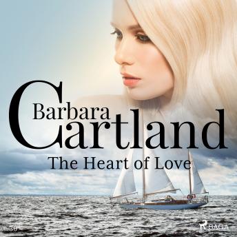 The Heart Of Love (Barbara Cartland’s Pink Collection 30)