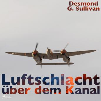 [German] - Luftschlacht über dem Kanal (Ungekürzt)