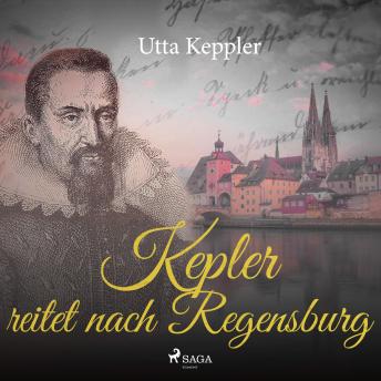 [German] - Kepler reitet nach Regensburg (Ungekürzt)