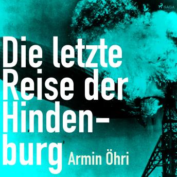 [German] - Die letzte Reise der Hindenburg (Ungekürzt)