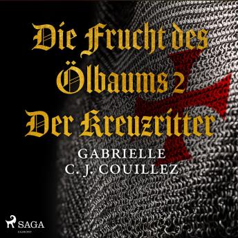[German] - Die Frucht des Ölbaums 2 - Der Kreuzritter (Ungekürzt)