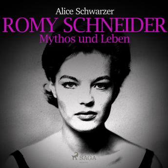 [German] - Romy Schneider - Mythos und Leben (Ungekürzt)