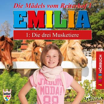[German] - Emilia - Die Mädels vom Reiterhof, 1: Die drei Musketiere (Ungekürzt)