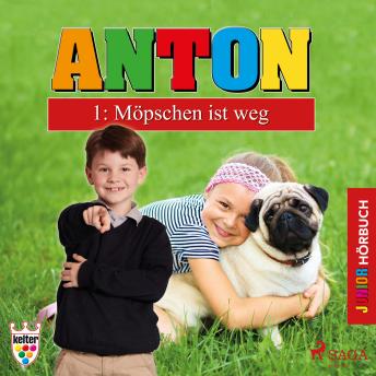 [German] - Anton, 1: Möpschen ist weg (Ungekürzt)