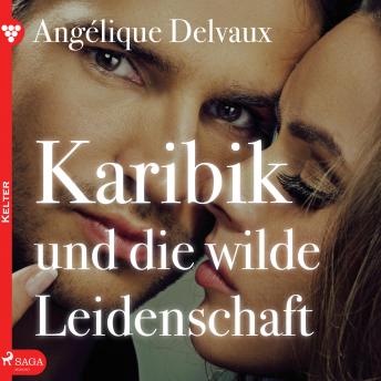 [German] - Karibik und die wilde Leidenschaft - Edition Érotique, Buch 5 (Ungekürzt)