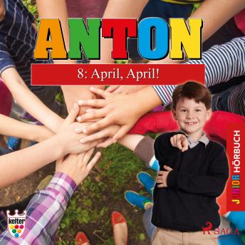 [German] - Anton, 8: April, April! (Ungekürzt)