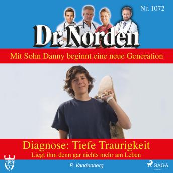 [German] - Dr. Norden, 1072: Diagnose: Tiefe Traurigkeit. Liegt ihm denn gar nichts mehr am Leben (Ungekürzt)