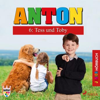 [German] - Anton, 6: Tess und Toby (Ungekürzt)