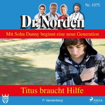 [German] - Dr. Norden 1075: Titus braucht Hilfe (Ungekürzt)