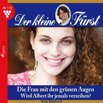[German] - Der kleine Fürst, 112: Die Frau mit den grünen Augen. Wird Albert ihr jemals verzeihen? (Ungekürzt)