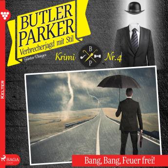 [German] - Bang, Bang, Feuer frei! - Butler Parker 4 (Ungekürzt)