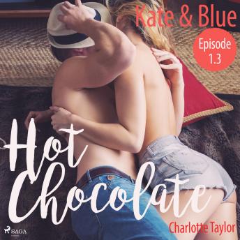 [German] - Kate & Blue - Hot Chocolate (L.A. Roommates), Episode 1.3 (Ungekürzt)