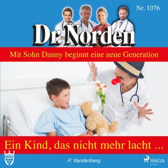 [German] - Dr. Norden, 1076: Ein Kind, das nicht mehr lacht (Ungekürzt)