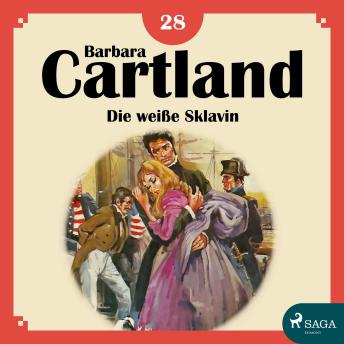 [German] - Die weiße Sklavin - Die zeitlose Romansammlung von Barbara Cartland 18 (Ungekürzt)